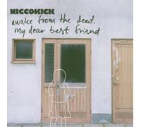 Niccokick - Awake from the Dead My Dear Best Friend