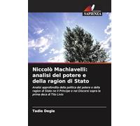 Niccolò Machiavelli: analisi del potere e della ragion di Stato
