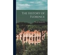 Niccolò Machiavelli The History of Florence (Tapa dura)
