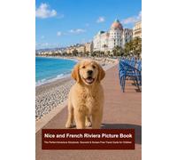 Nice and French Riviera Picture Book: The Perfect Adventure Storybook, Souvenir & Screen-Free Travel Guide for Children (Travel to Europe: Animal Picture book series for children)