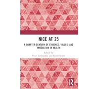 NICE at 25: A quarter-century of evidence, values, and innovation in health