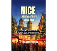 Nice Christmas travel guide2025: Everything You Need for a Perfect Christmas in Nice Attractions, Activities, and Expert Advice