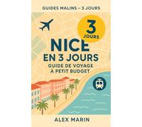 Nice en 3 jours - Guide de voyage à petit budget: Itinéraires optimisés, bons plans locaux et visites indispensables pour profiter de Nice sans exploser ton budget. (Guides Malins- 3 jours)