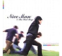 Nice Man & the Bad Boys - The Art of Hanging Out
