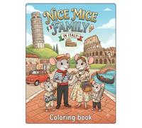 Nice Mice family in Italy: Relaxing Coloring Pages Inspired by Italian Wonders