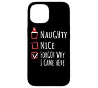 Nice Naughty Forgot Why I Came Here List Shirt Xmas Carcasa para iPhone 15