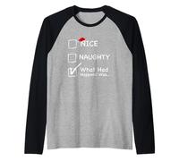 Nice Naughty Lo que había sucedido era la lista de Navidad de Papá Noel Camiseta Manga Raglan
