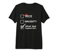 Nice Naughty Lo Que había sucedido era la Lista de Navidad de Papá Noel Camiseta Premium