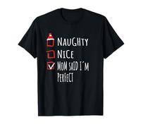 Nice Naughty Mom Said I’m Perfect Christmas List Shirt Xmas Camiseta