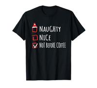 Nice Naughty Not Before Coffee Christmas List Shirt Xmas Camiseta