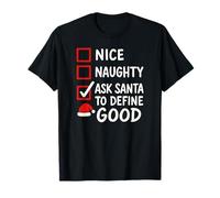 Nice Naughty Pídele a Santa Claus Que defina lo Bueno: Navidad Divertida Camiseta