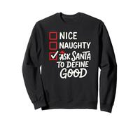 Nice Naughty Pídele a Santa Claus Que defina lo Bueno: Navidad Divertida Sudadera