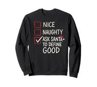 Nice Naughty Pídele a Santa Claus Que defina lo Bueno: Navidad Divertida Sudadera