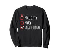 Nice Naughty Tailgated Too Hard Christmas List Shirt Xmas Sudadera