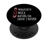 Nice Naughty Waiting For Santa’s Refund Christmas Shirt Xmas PopSockets PopGrip Adhesivo