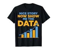 Nice Story Now Show me The Data Analyst Broma Camiseta