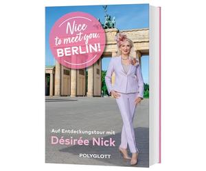 Nice to meet you, Berlin!: Auf Entdeckungstour ins Herz der Stadt