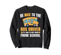 Nice to The Bus Driver, Funny School Bus Driver Sudadera