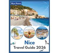Nice Travel Guide 2026: "Sights, Stays, Local Experiences"