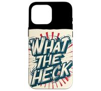 Nice What The Heck Daying for a Standout Costume Carcasa para iPhone 16 Pro MAX