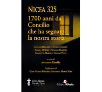 Nicea 325. 1700 anni dal Concilio che ha segnato la nostra storia (Lumen)