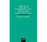 Nicea en perspectiva trinitaria. Desarrollos - sentido - legado.: 221 (Verdad e Imagen)
