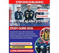 NICET FIRE ALARM SYSTEMS LEVEL 1 STUDY GUIDE 2026: Comprehensive Prep with 850 Exam-Style Questions, 400 Flashcards, Practical Scenarios, Detailed ... to Pass the Examination with Confidence