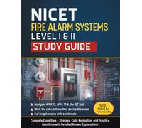 NICET Fire Alarm Systems Level I & II Study Guide: Complete Exam Prep - Strategy, Code Navigation, and Practice Questions with Detailed Answer Explanations