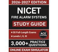 NICET Fire Alarm Systems Study Guide 2026-2027: Complete Exam Resource with 3,000+ Questions, 30 Full-Length Simulations, NFPA 72 and NEC Review, and Full Answer Explanations
