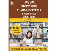 NICET Fire Alarm Systems Study Guide 2026-2027: Everything You Need to Ace the Exam, Full-Length Practice Tests, Step-by-Step Solutions, and Proven Success Tactics