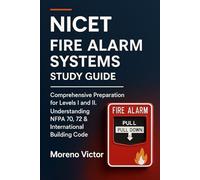 NICET Fire Alarm Systems Study Guide: Comprehensive Preparation for Levels I and II. Understanding NFPA 70, 72 & International Building Code (NICET Fire Alarm Systems Study Guide Series)