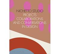 Nichetto Studio: Projects, Collaborations, and Conversations in Design