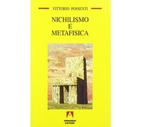Nichilismo e metafisica (Temi del nostro tempo)