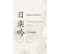 Nichirakugin 日楽吟: J'aime le Japon pour ...