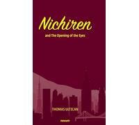 Nichiren: and The Opening of the Eyes