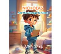 Nicholas And The Courage To Clean (The Nicholas Courage Series)