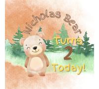 Nicholas Bear Turns 2 Today!: A Teddy Bear Birthday Book