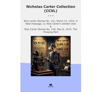 Nicholas Carter Collection (CCXL): Nick March Fatal Message Slender Clew Pressing Peril (Top Classics)
