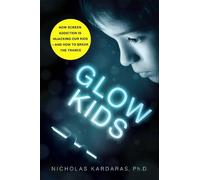 Nicholas Kardaras Glow Kids (Tapa blanda) (Importación USA)