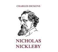 Nicholas Nickleby (Charles Dickens' Collector's Edition)