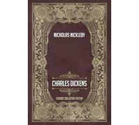 Nicholas Nickleby - Classic Collector Edition (Annotated)