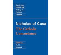 Nicholas of Cusa – The Catholic Concordance – Cambridge Texts in the History of Political Thought