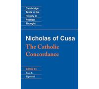 Nicholas of Cusa: The Catholic Concordance (Cambridge Texts in the History of Political Thought)