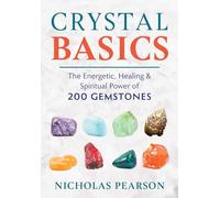 Nicholas Pearson: The Energetic, Healing, and Spiritual Power of 200 Gemstones