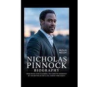NICHOLAS PINNOCK BIOGRAPHY: From Rising Star to Screen Legend, The Complete Biography of the British Actor’s Life, Career, and Legacy