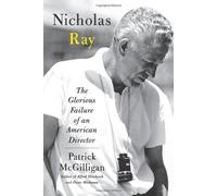 Nicholas Ray First edition by Patrick McGilligan (2011) Paperback