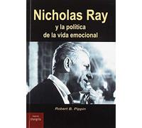 Nicholas Ray y la política de la vida emocional (Trayectos)