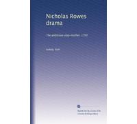 Nicholas Rowes drama: The ambitious step-mother. 1700