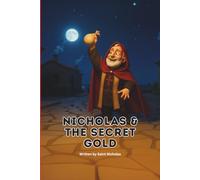 Nicholas & The Secret Gold (Saint Nicholas Stories)