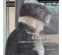 Nicholas Walker - Intégrale des Œuvres pour Piano (Volume 6) -Islamey et au-Delà